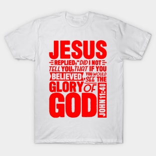 John 11:40 T-Shirt